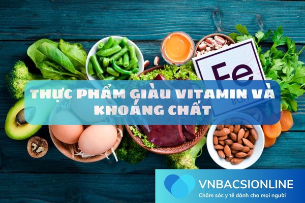 Vitamin và khoáng chất là thực phẩm tốt cho bệnh trĩ